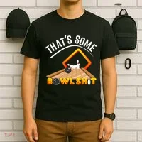 Bowling That Some Bowlshit T-Shirt thumb 6