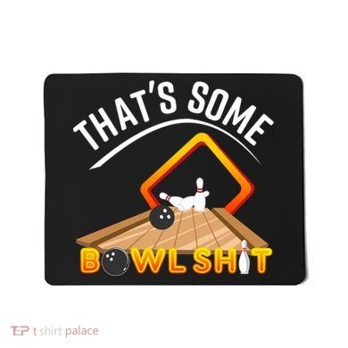 Bowling That Some Bowlshit Mousepad