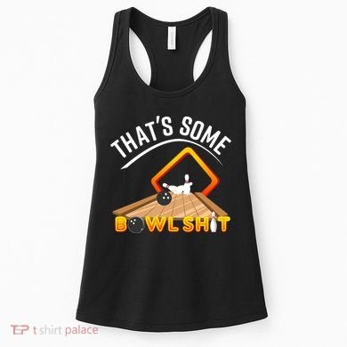 Bowling That Some Bowlshit Women's Tank Top