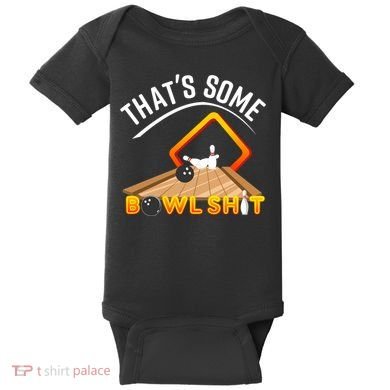 Bowling That Some Bowlshit Baby Bodysuit