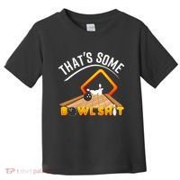 Bowling That Some Bowlshit Toddler T-Shirt thumb 0