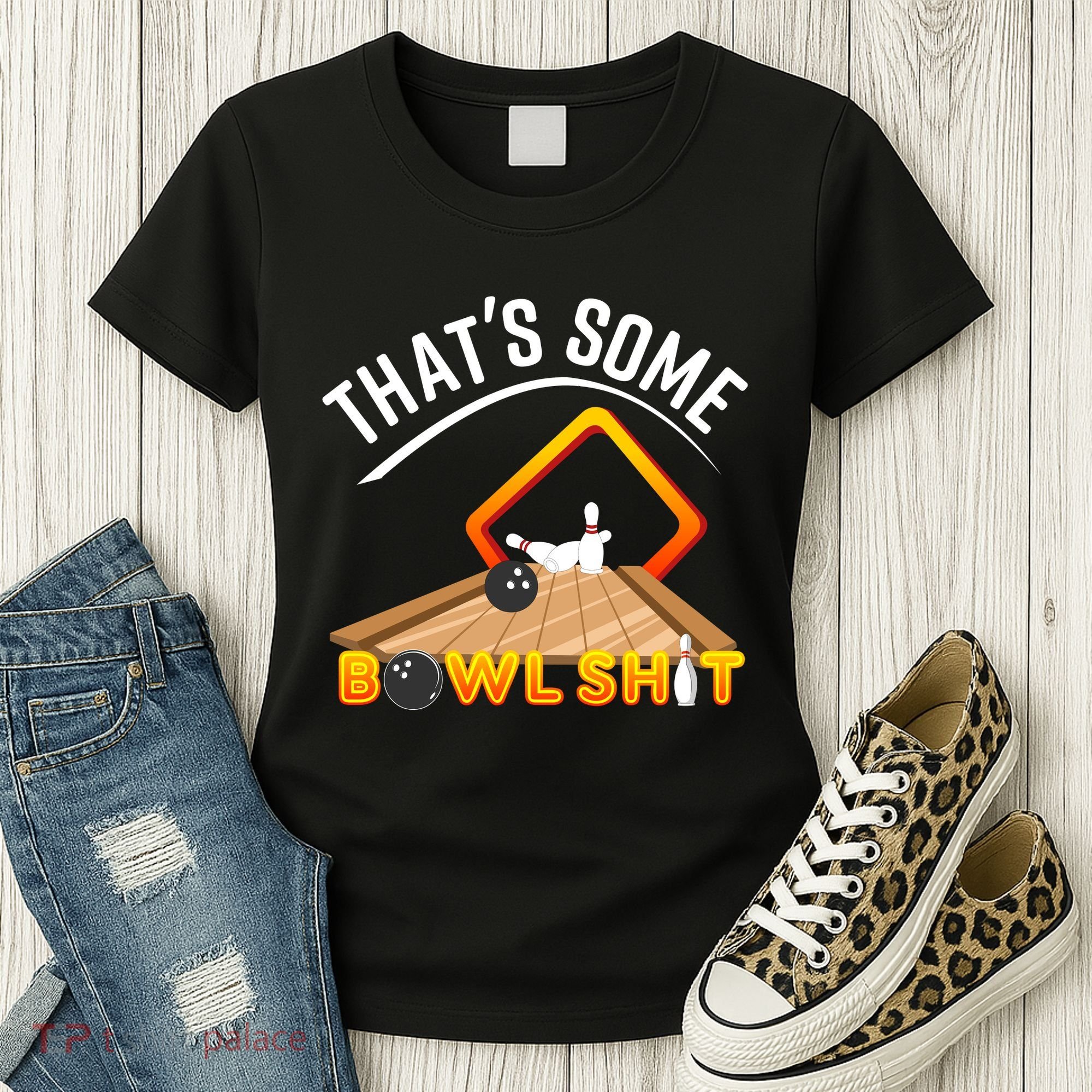 Bowling That Some Bowlshit Women's T-Shirt