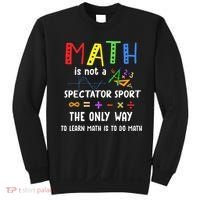 Back To School Math Is Not A Spectator Sport Math Teacher Sweatshirt thumb 0