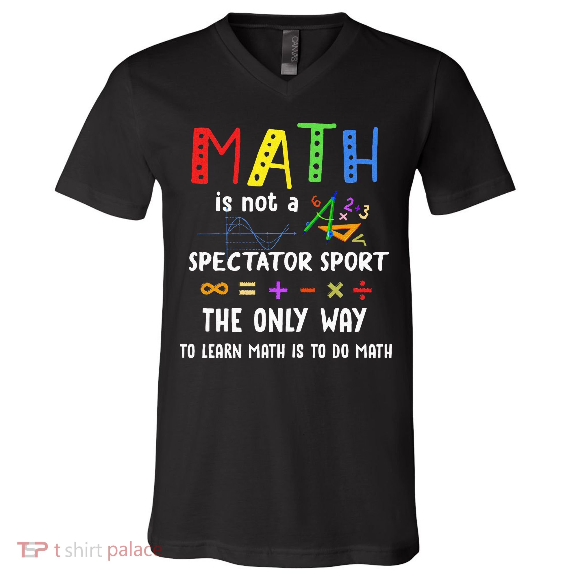 Back To School Math Is Not A Spectator Sport Math Teacher V-Neck T-Shirt