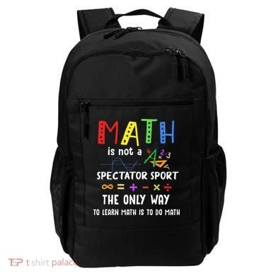 Back To School Math Is Not A Spectator Sport Math Teacher Backpack