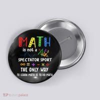Back To School Math Is Not A Spectator Sport Math Teacher Button thumb 0