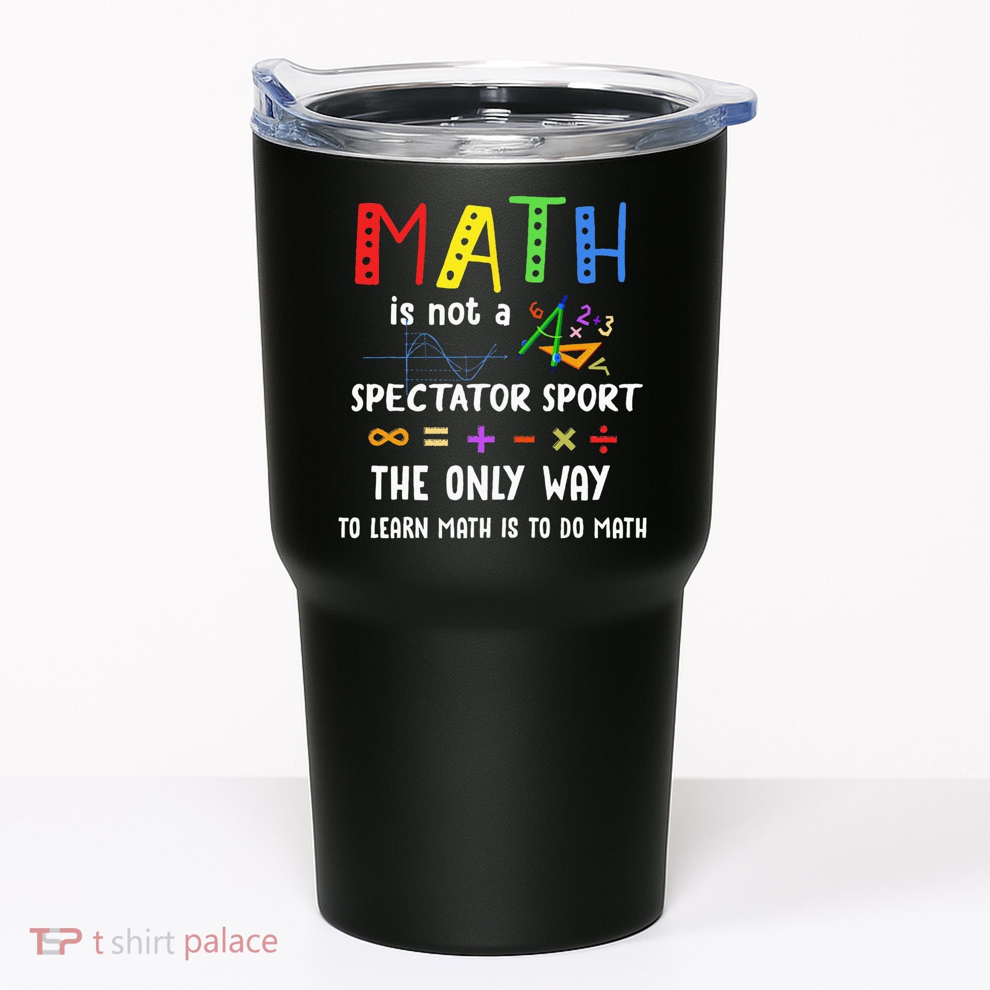 Back To School Math Is Not A Spectator Sport Math Teacher Tumbler