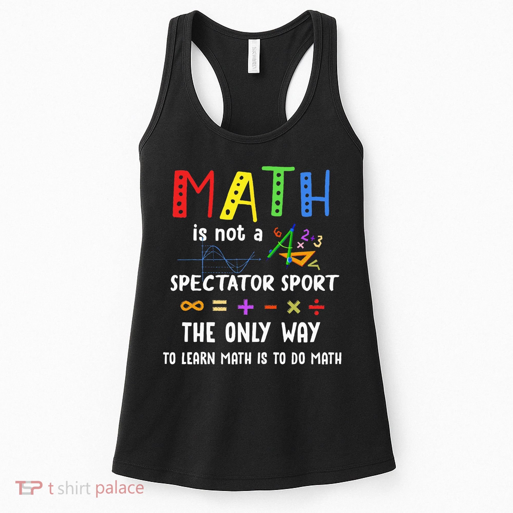 Back To School Math Is Not A Spectator Sport Math Teacher Women's Tank Top