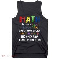 Back To School Math Is Not A Spectator Sport Math Teacher Tank Top thumb 0