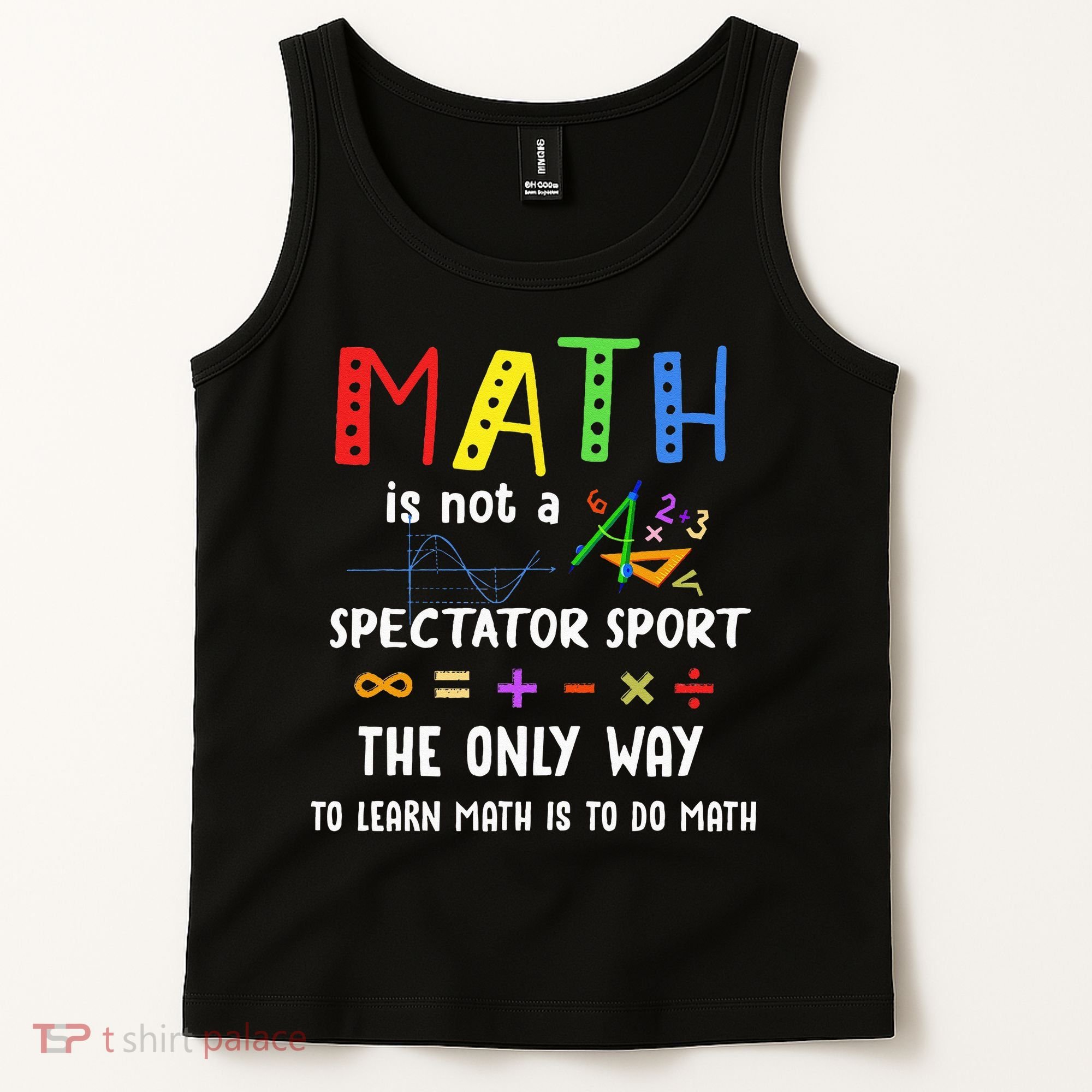 Back To School Math Is Not A Spectator Sport Math Teacher Tank Top