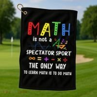 Back To School Math Is Not A Spectator Sport Math Teacher Golf Towel thumb 1