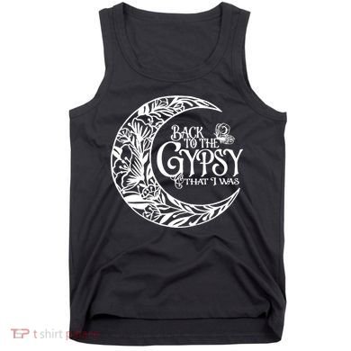 Back To The Gypsy That I Was Tank Top