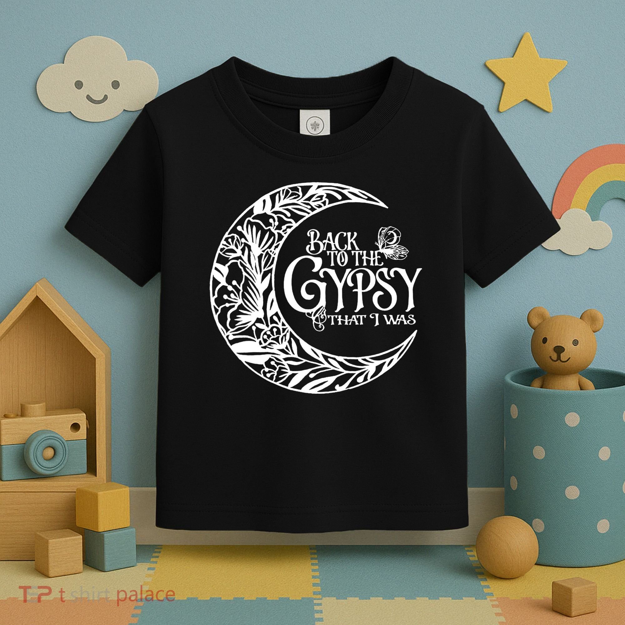 Back To The Gypsy That I Was Toddler T-Shirt