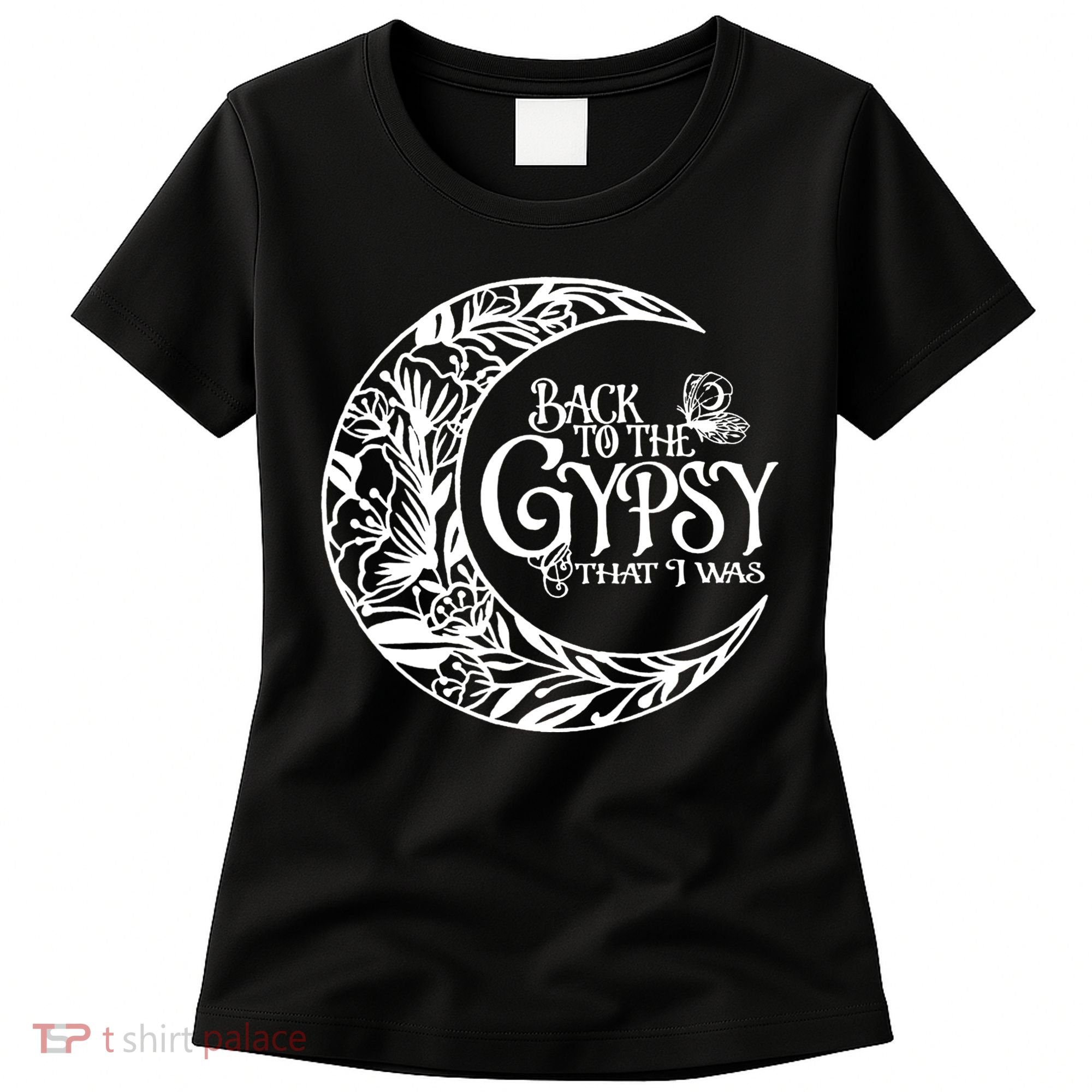 Back To The Gypsy That I Was Women's T-Shirt