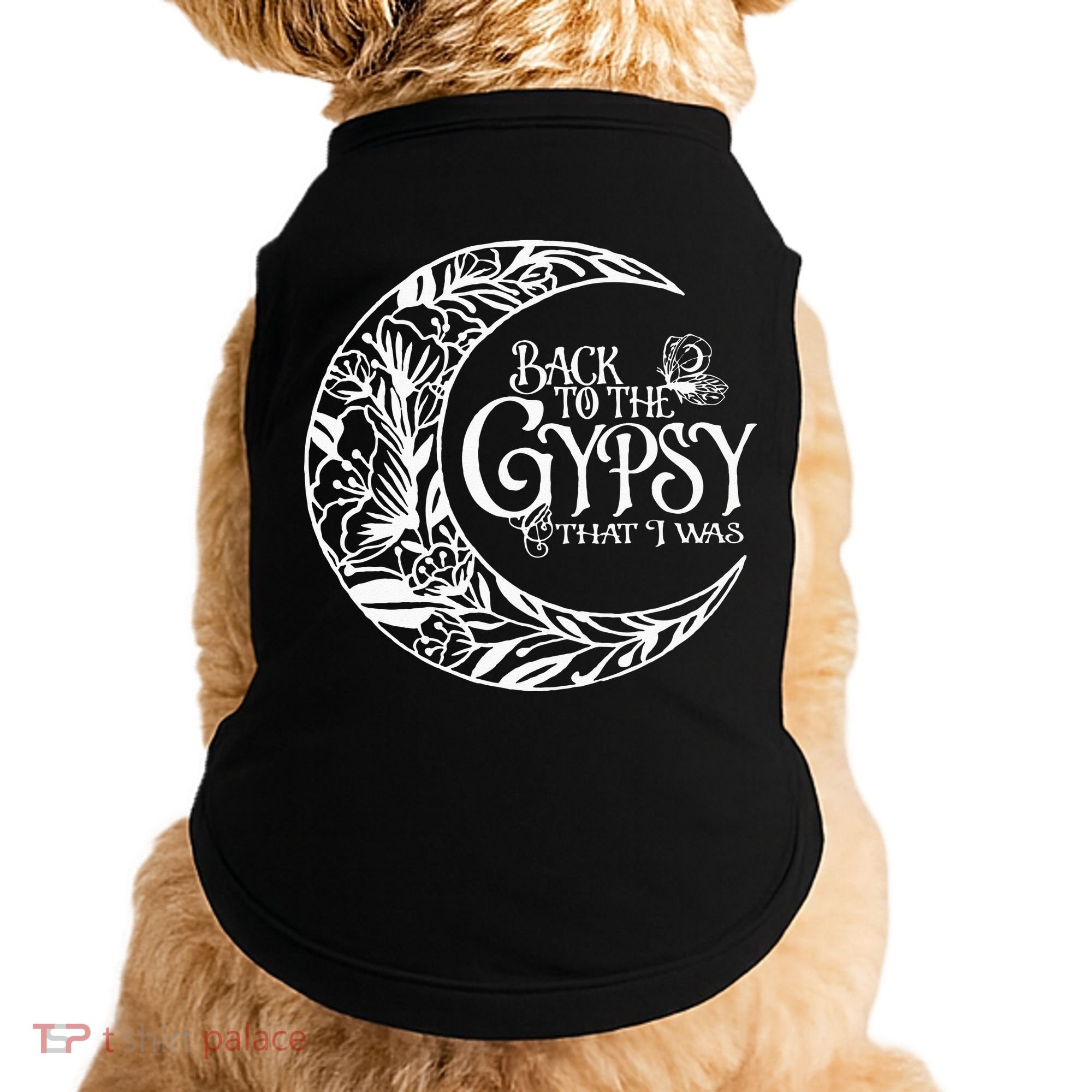 Back To The Gypsy That I Was Doggie Tank