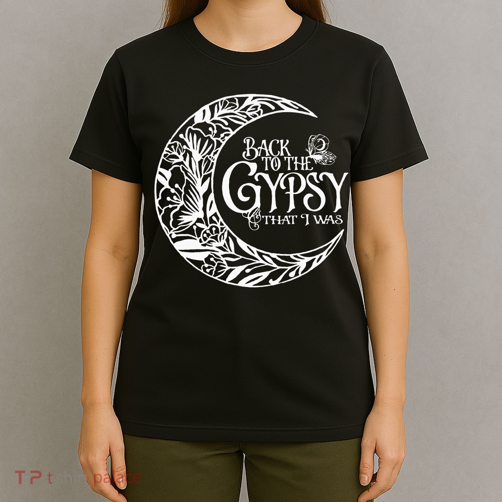 Back To The Gypsy That I Was T-Shirt