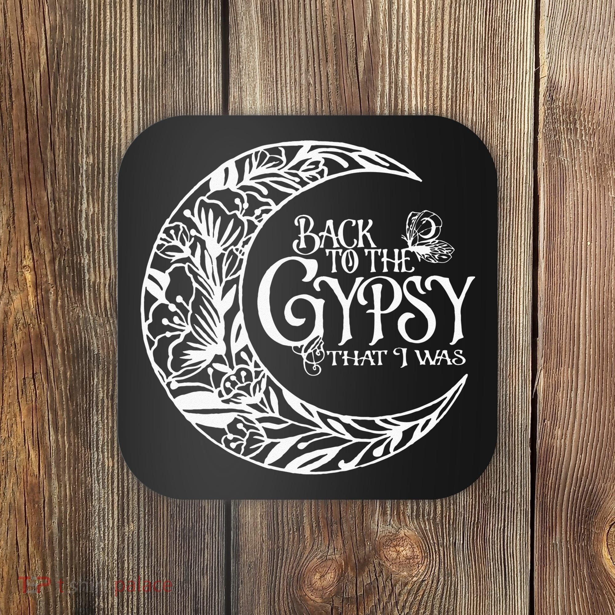 Back To The Gypsy That I Was Coaster