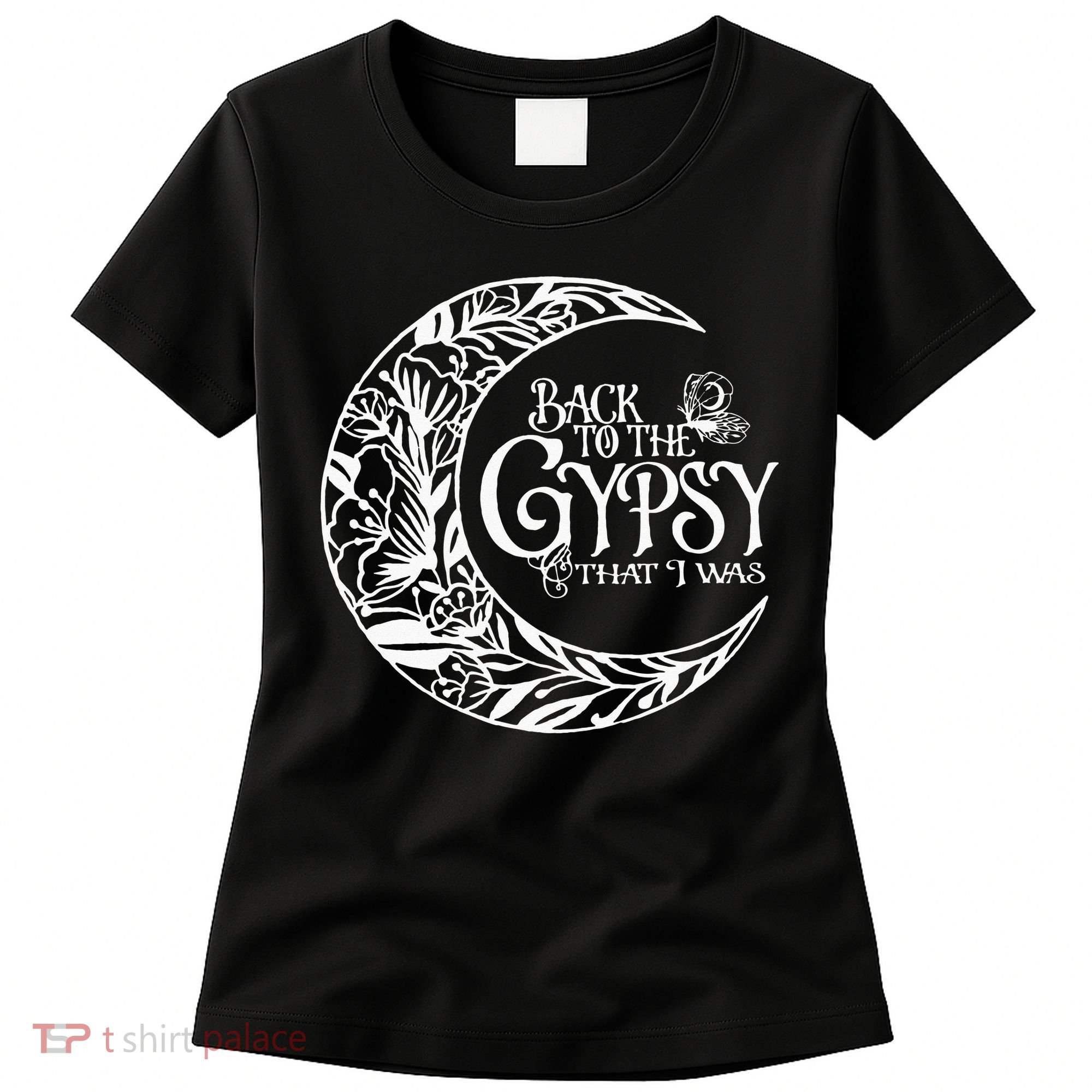 Back To The Gypsy That I Was Women's T-Shirt