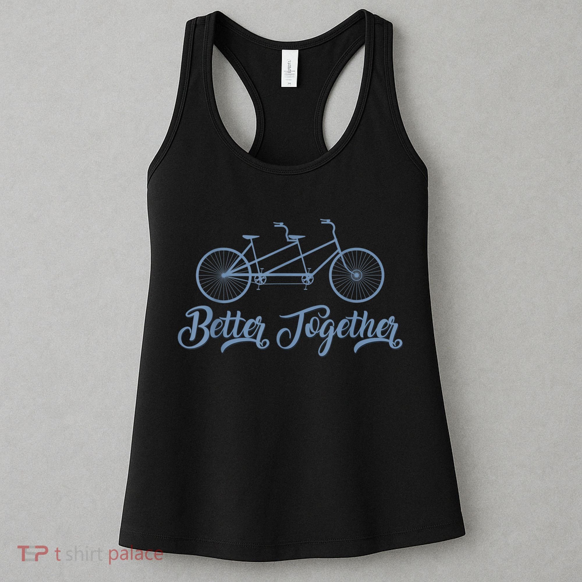 Better Together Tandem Bicycle Cyclist Bike Cycling Women's Tank Top