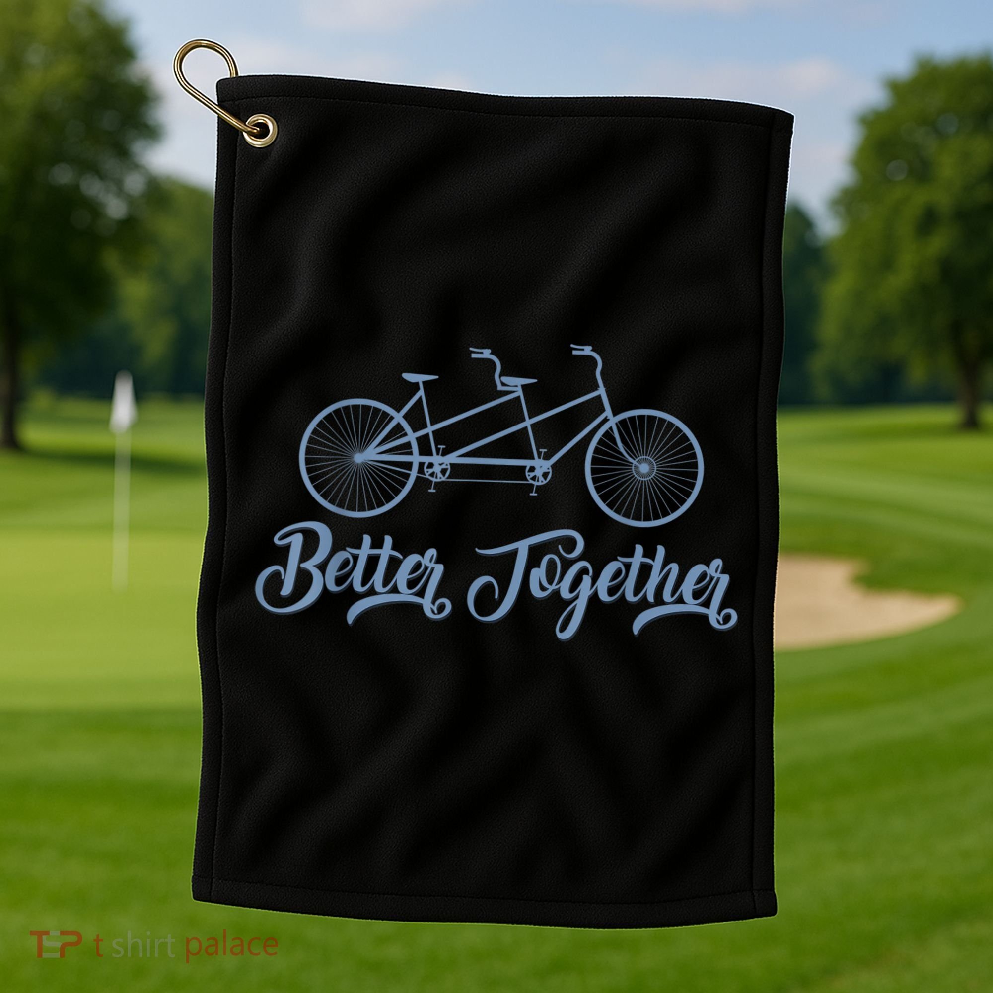 Better Together Tandem Bicycle Cyclist Bike Cycling Golf Towel