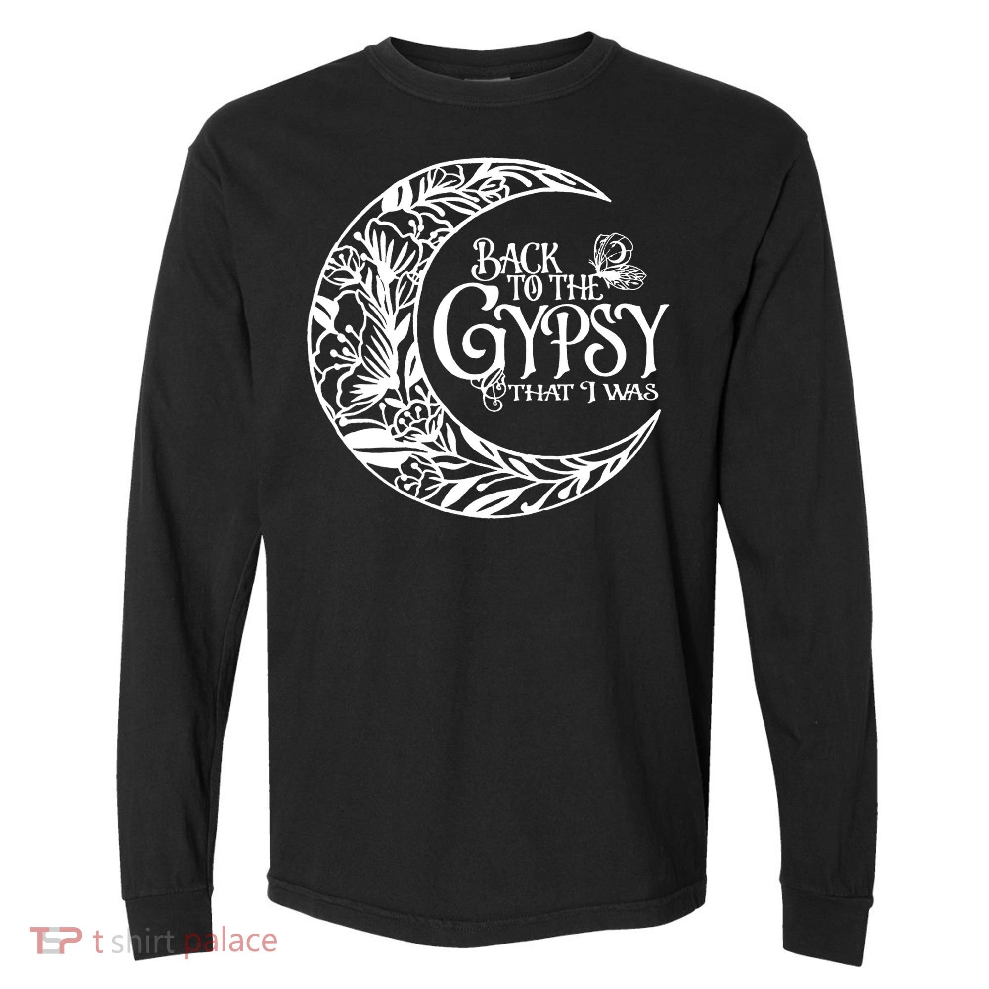 Back To The Gypsy That I Was Comfort Colors Heavyweight Long Sleeve T-Shirt