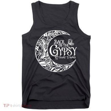 Back To The Gypsy That I Was Tank Top