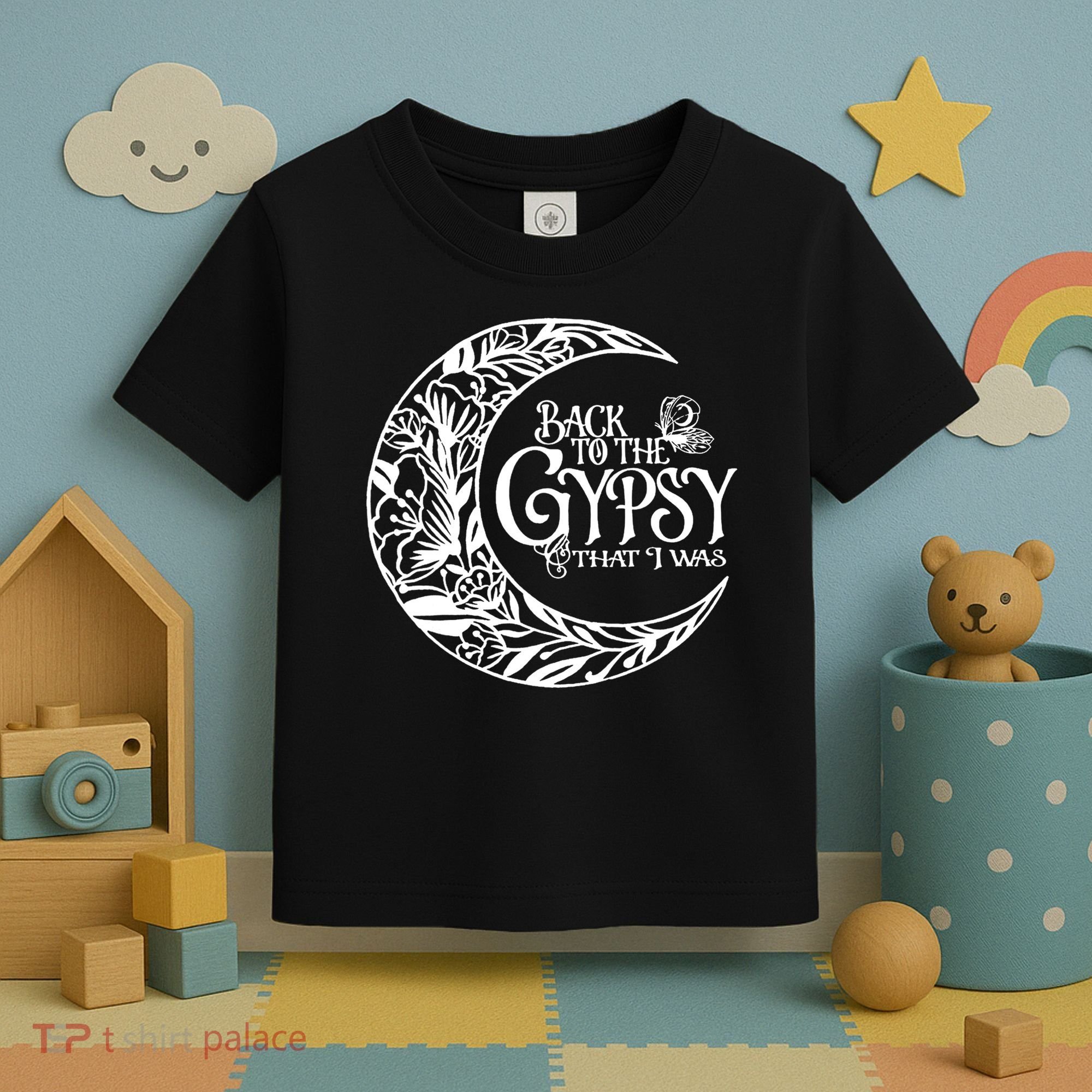 Back To The Gypsy That I Was Toddler T-Shirt