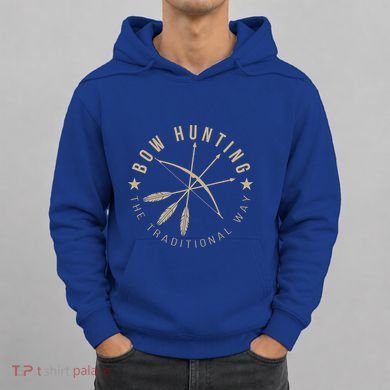 Bowhunting The Traditional Way Bow Arrows Archery Gift Hoodie
