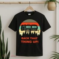 Back That Thing Up Funny Camper Rv Meme Camping Van Boondock Funny Gift T-Shirt thumb 2