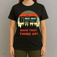 Back That Thing Up Funny Camper Rv Meme Camping Van Boondock Funny Gift T-Shirt thumb 4