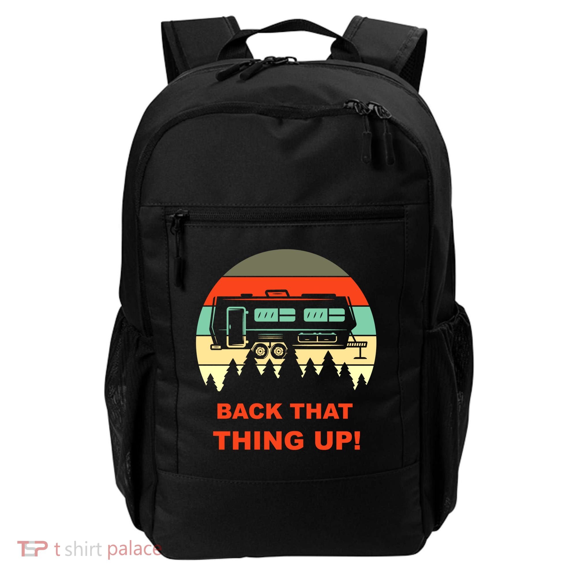 Back That Thing Up Funny Camper Rv Meme Camping Van Boondock Funny Gift Backpack