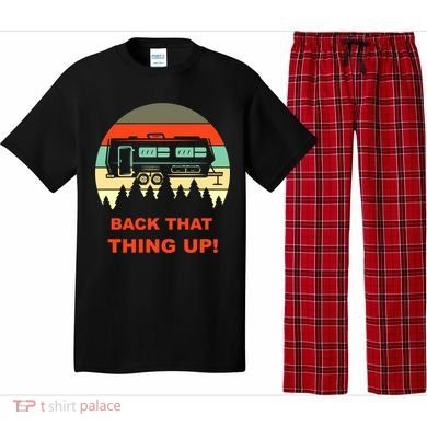 Back That Thing Up Funny Camper Rv Meme Camping Van Boondock Funny Gift Pajama Set