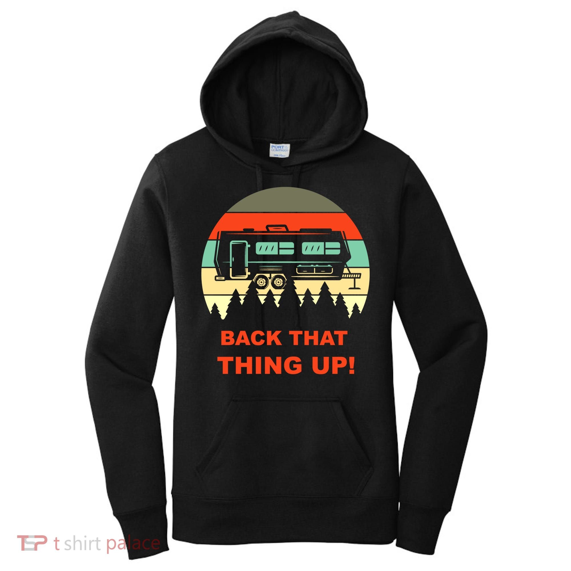 Back That Thing Up Funny Camper Rv Meme Camping Van Boondock Funny Gift Women's Hoodie