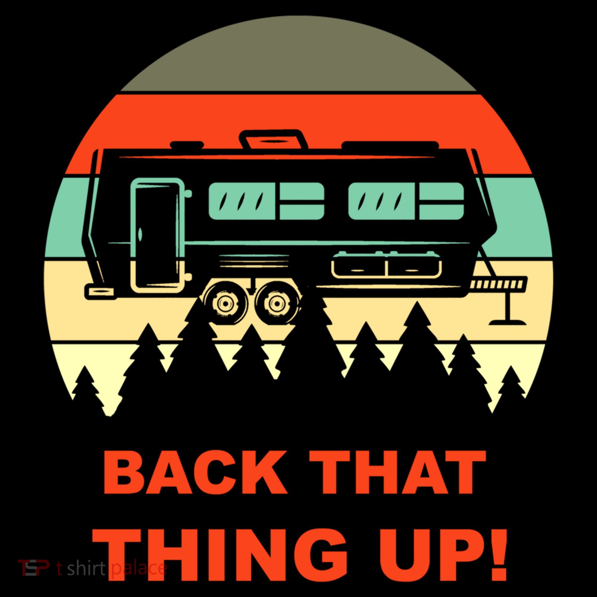 Back That Thing Up Funny Camper Rv Meme Camping Van Boondock Funny Gift Women's Hoodie