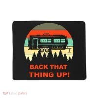 Back That Thing Up Funny Camper Rv Meme Camping Van Boondock Funny Gift Mousepad thumb 0