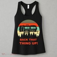 Back That Thing Up Funny Camper Rv Meme Camping Van Boondock Funny Gift Women's Tank Top thumb 3