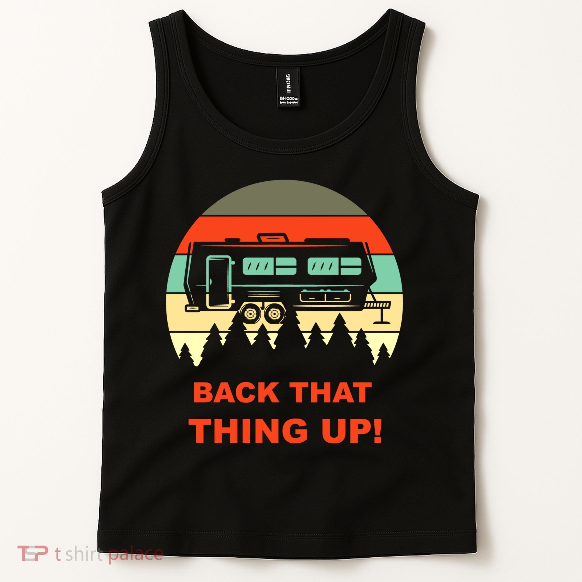 Back That Thing Up Funny Camper Rv Meme Camping Van Boondock Funny Gift Tank Top