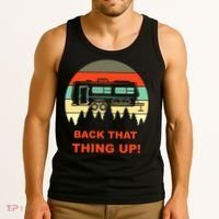 Back That Thing Up Funny Camper Rv Meme Camping Van Boondock Funny Gift Tank Top thumb 3