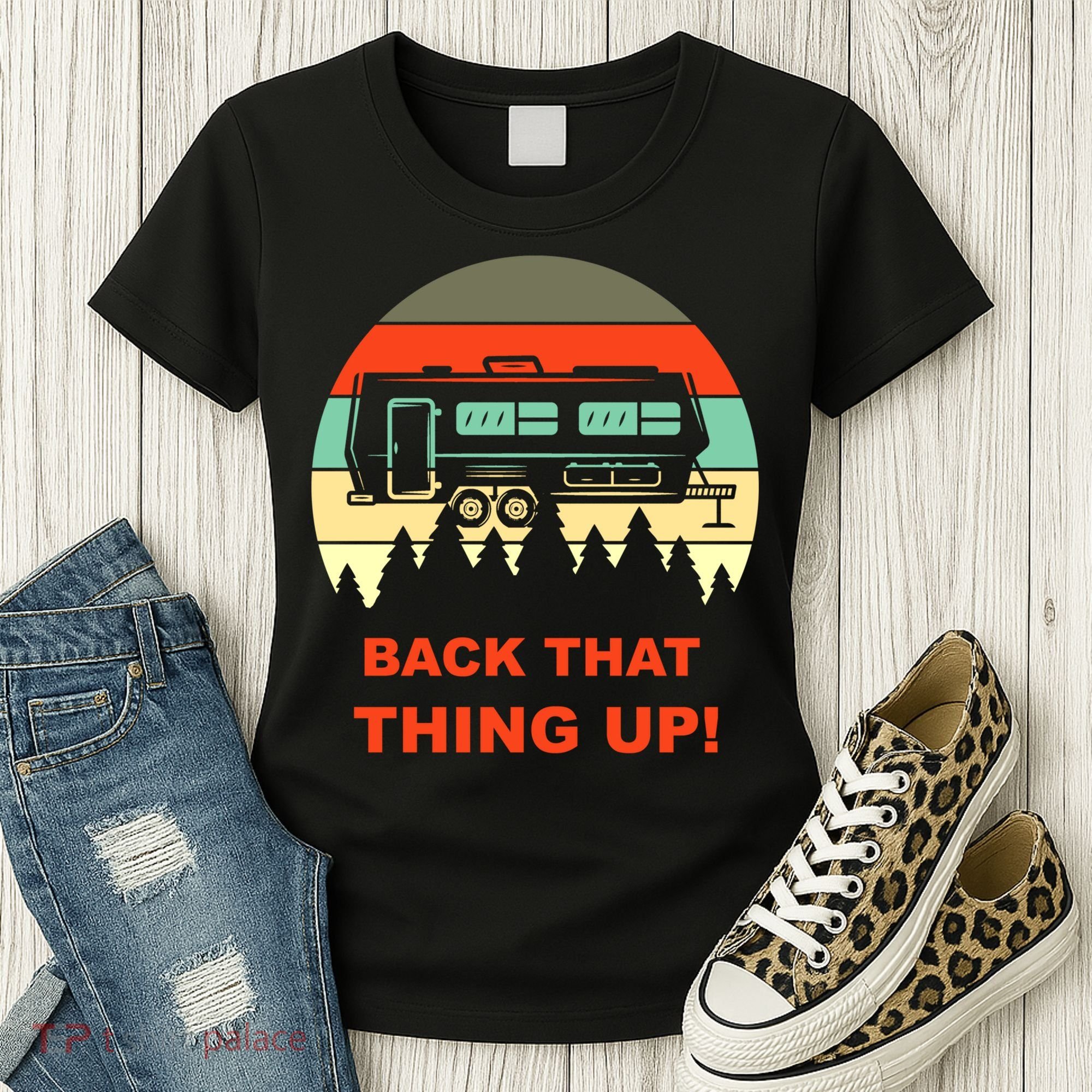 Back That Thing Up Funny Camper Rv Meme Camping Van Boondock Funny Gift Women's T-Shirt