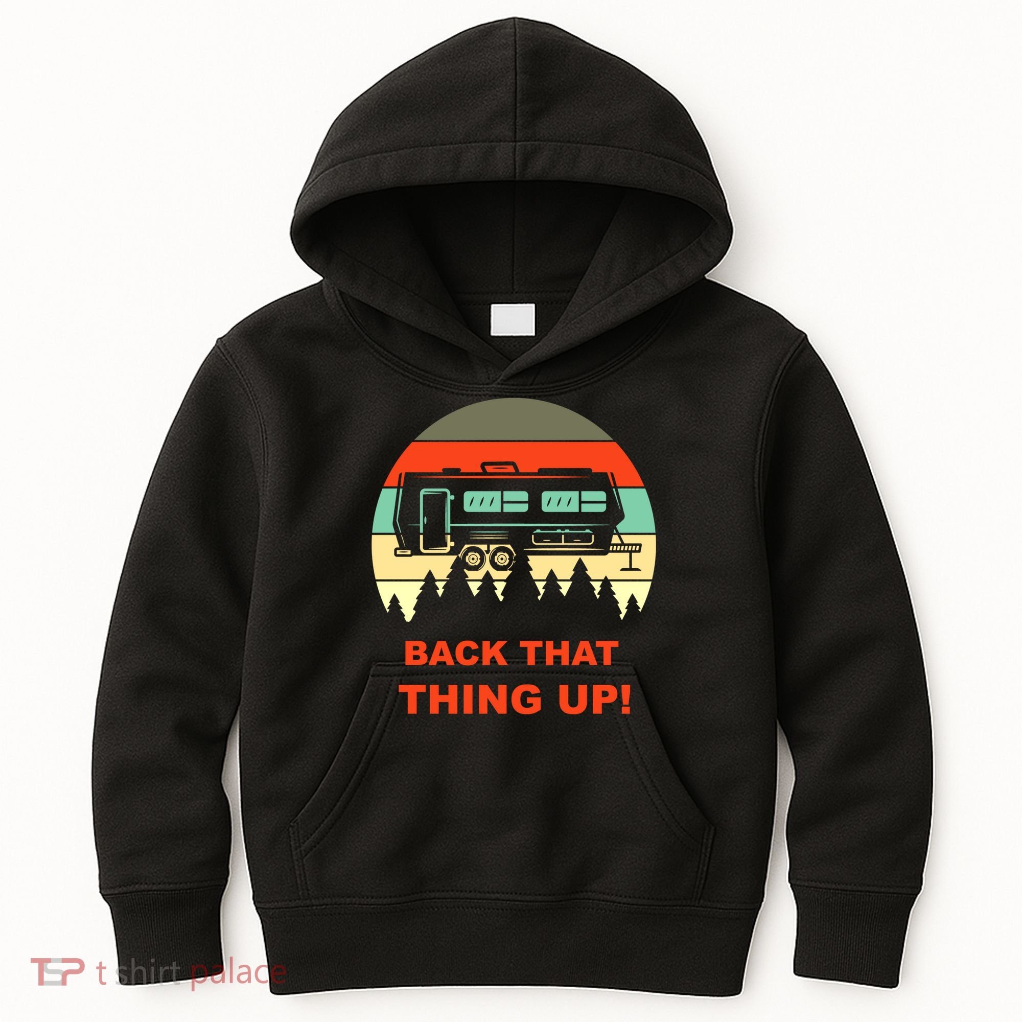 Back That Thing Up Funny Camper Rv Meme Camping Van Boondock Funny Gift Kids Hoodie