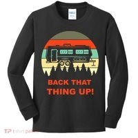 Back That Thing Up Funny Camper Rv Meme Camping Van Boondock Funny Gift Kids Long Sleeve Shirt thumb 0
