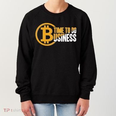 Bitcoin Time To Do Business Women's Sweatshirt