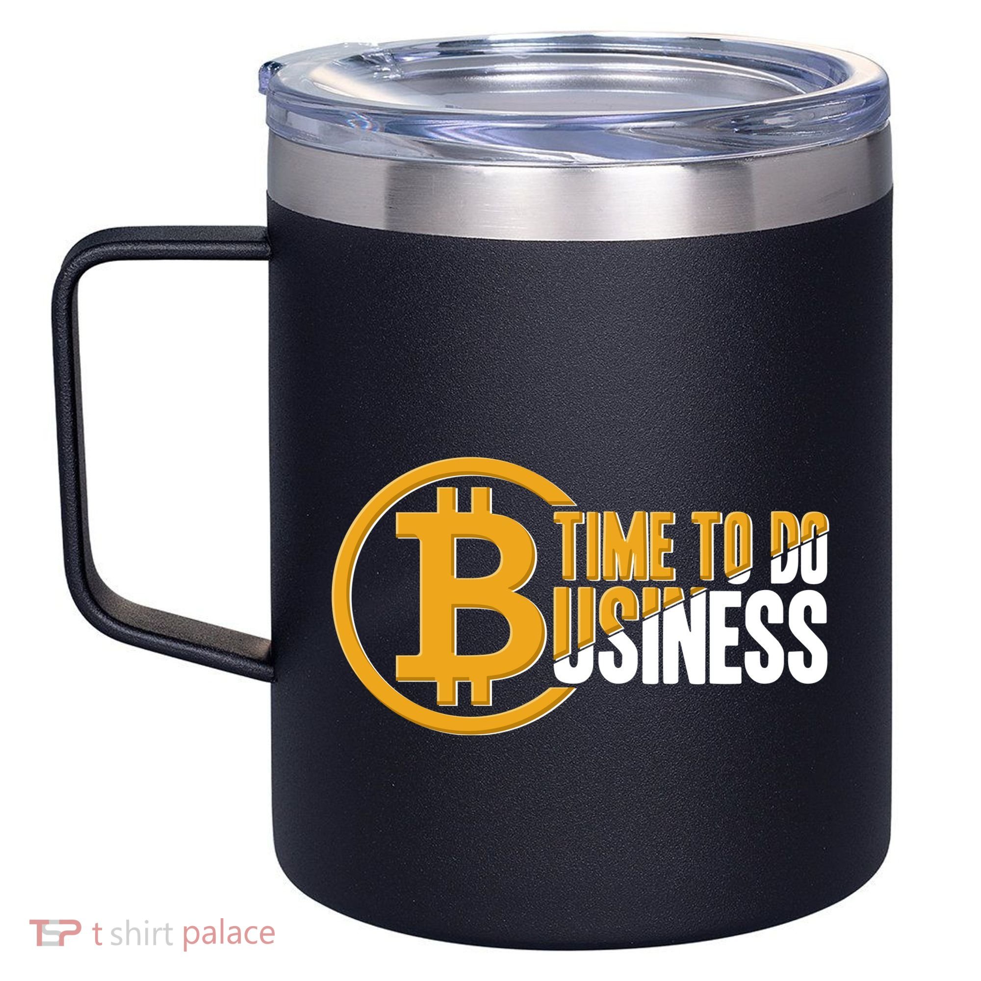 Bitcoin Time To Do Business 12oz Stainless Steel Coffee Mug