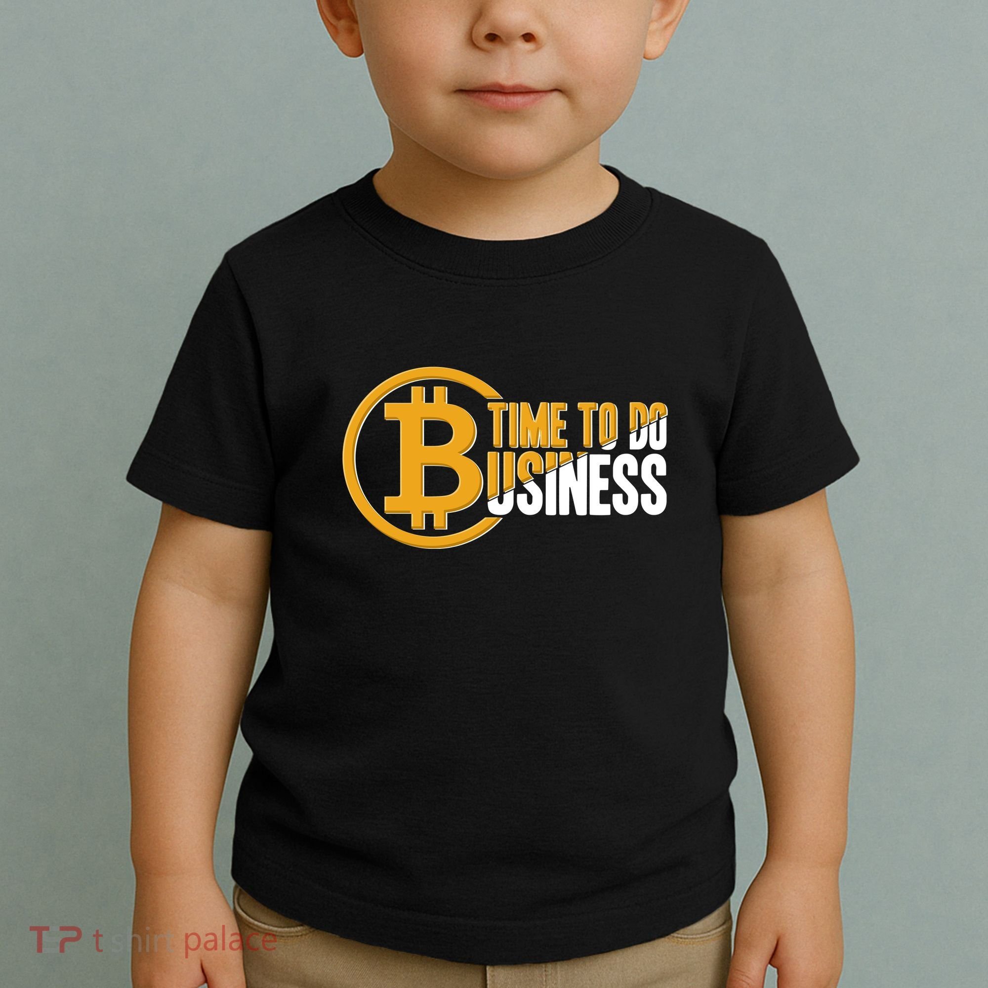 Bitcoin Time To Do Business Toddler T-Shirt