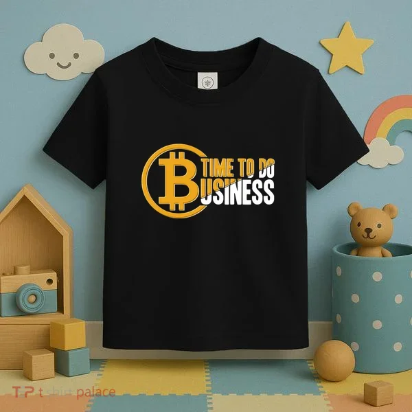 Bitcoin Time To Do Business Toddler T-Shirt