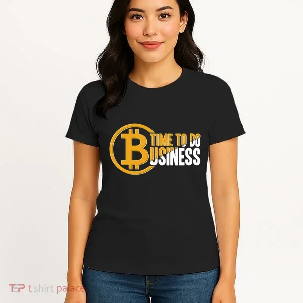 Bitcoin Time To Do Business Women's T-Shirt
