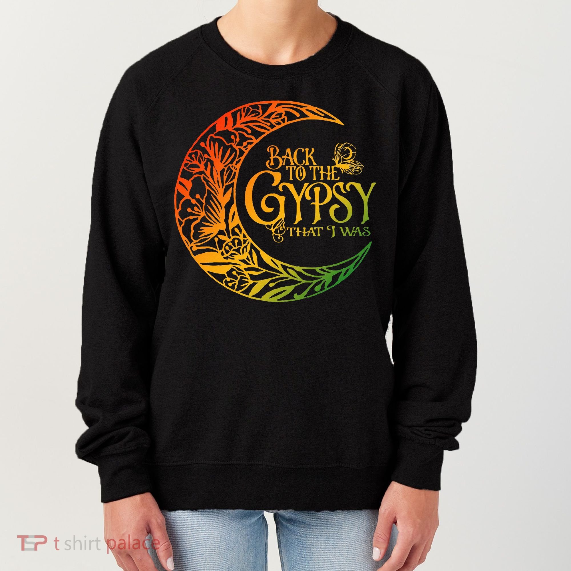 Back To The Gypsy That I Was Apparel Women's Sweatshirt