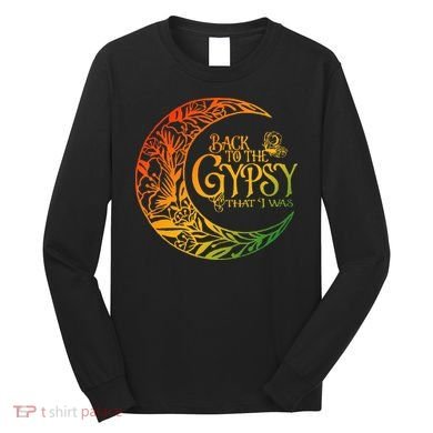 Back To The Gypsy That I Was Apparel Long Sleeve Shirt