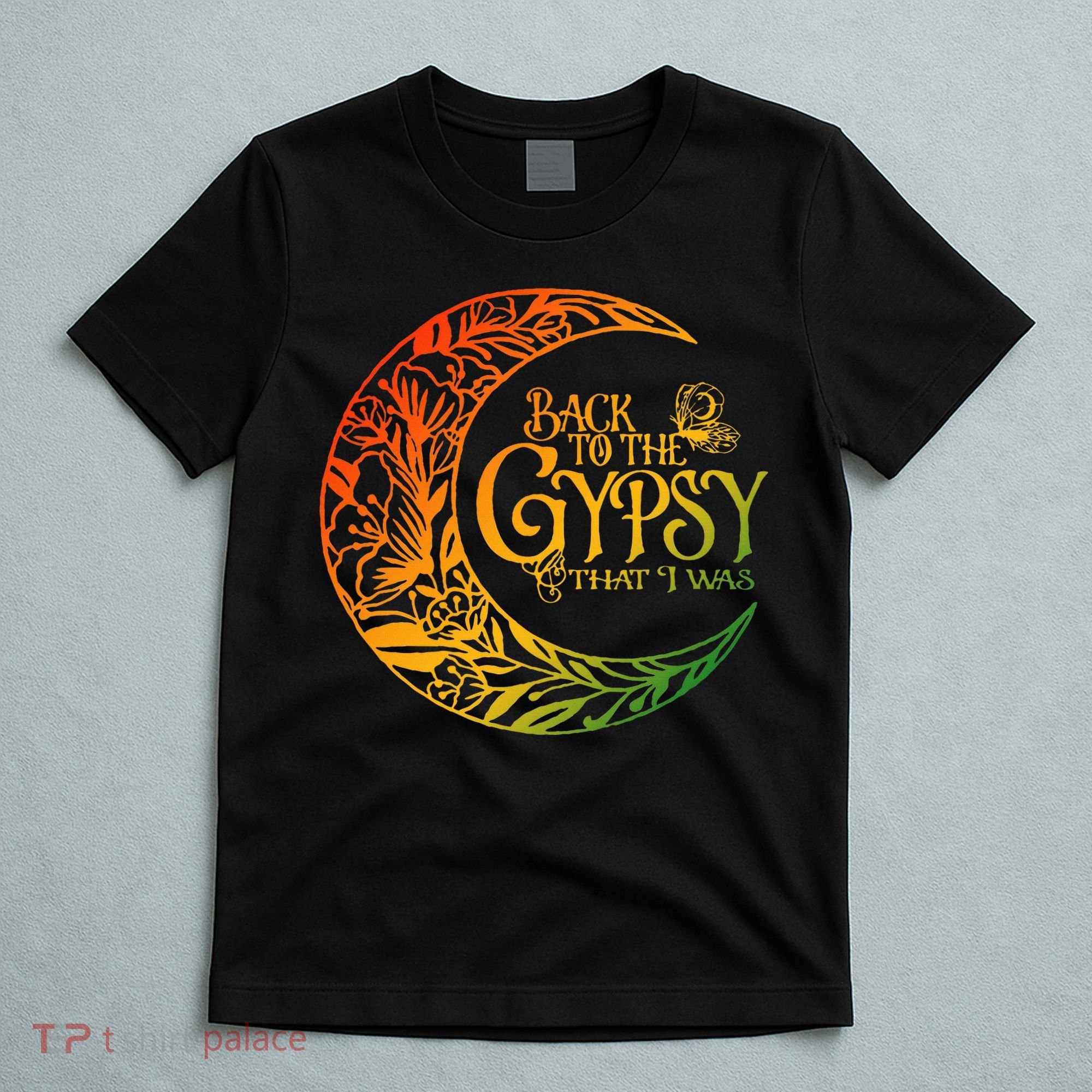 Back To The Gypsy That I Was Apparel T-Shirt