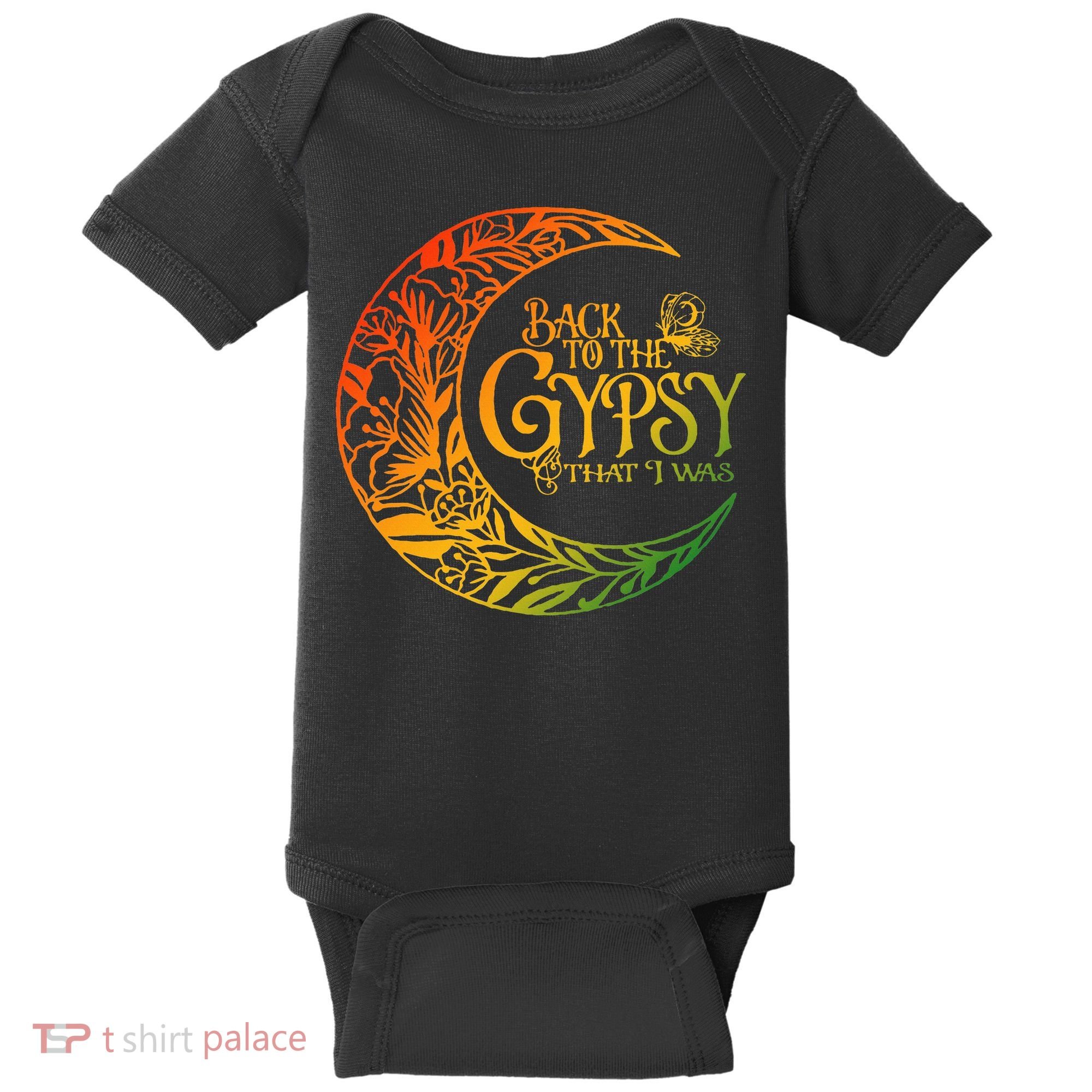 Back To The Gypsy That I Was Apparel Baby Bodysuit